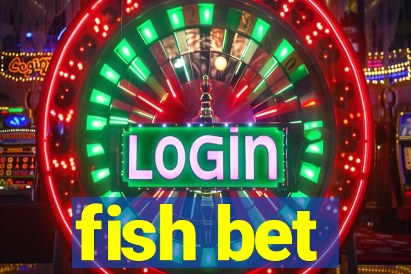 fish bet